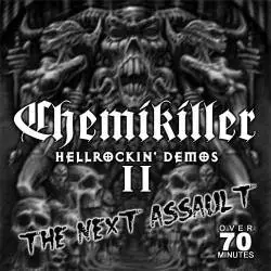 Chemikiller : Hellrockin' Demos II: The Next Assault